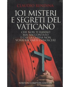 Claudio Rendina : 101 misteri e segreti del Vaticano ed. Newton e Compton A10