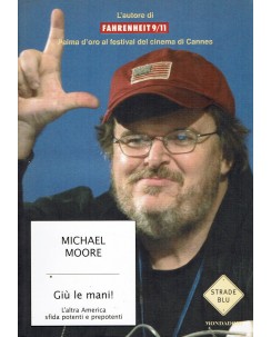Michael Moore : giù le mani ed. Mondadori A77