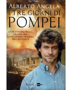 Alberto Angela : tre giorni di Pompei ed. Rizzoli A65