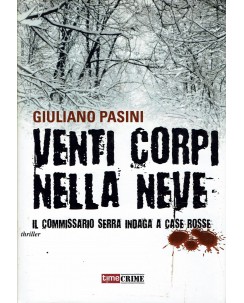 Giuliano Pasini : venti corpi nella neve ed. Time Crime A55