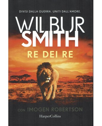 Wilbur Smith : re dei re ed. HarperCollins A16