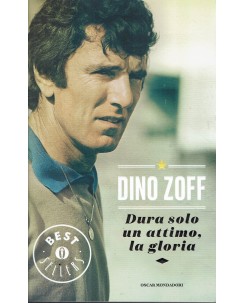 Dino Zoff : dura solo un attimo di gloria ed. Oscar Mondadori A62