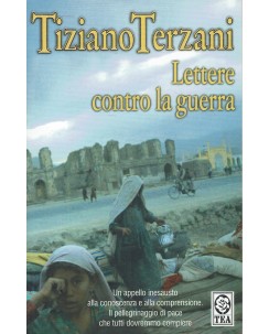 Tiziano Terzani : lettere contro la guerra ed. Tea A99