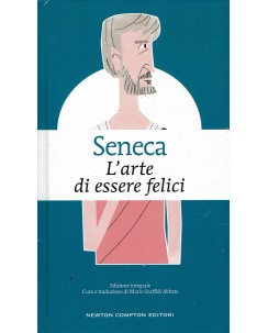 Seneca : l'arte di essere felici ed. Newton Compton Editori A45