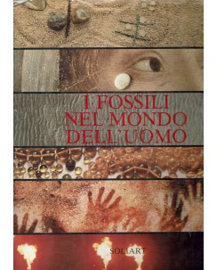 I fossili nel mondo dell'uomo ed. Soliart FF05