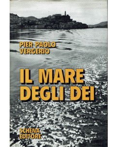 Pier Paolo Vergerio : il mare degli dei ed. Schena Editoere A42