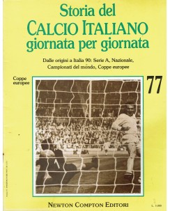 Storia calcio italiano giornata per giornata  77 ed. Newton Compton Editori R03