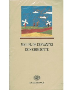 Miguel De Cervantes : Don Chisciotte ed. Einaudi Scuola A98