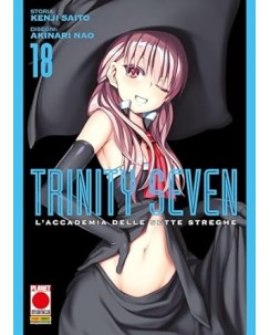 Trinity Seven 18 di K. Saito e A. Nao NUOVO ed. Panini Comics