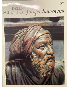 I maestri della scultura  37 Jacopo Sansovino ed. Fratelli Fabbri FF18