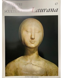 I maestri della scultura  47 Laurana ed. Fratelli Fabbri FF18