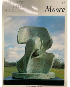 I maestri della scultura  27 Moore ed. Fratelli Fabbri FF18