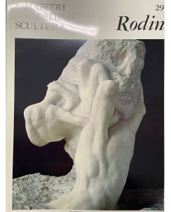 I maestri della scultura  29 Rodin ed. Fratelli Fabbri FF18