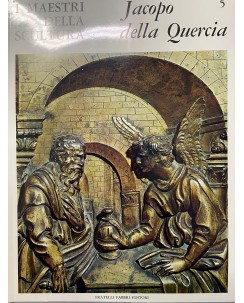I maestri della scultura   5 Jacopo della Quercia ed. Fratelli Fabbri FF18