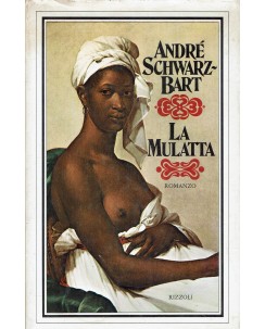 André Schwarz Bart : la mulatta ed. Rizzoli A33