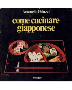 Antonella Palazzi : come cucinare giapponese ed. Sonzogno A46