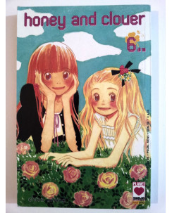 Honey and Clover n. 6 di Chica Umino - Prima Edizione Planet Manga * NUOVO!!! *