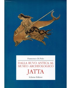 Francesco Di Palo : dalla ruvo antica al museo Jatta ed. Schena Editrice FF06