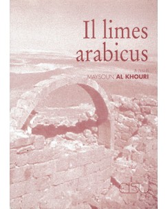 Maysoun Al Khouri : il limes arabicus ed. CISU A43