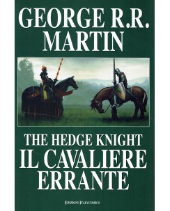 The hedge knight cavaliere errante di G. R. R. Martin ed. Italy Comics SU43