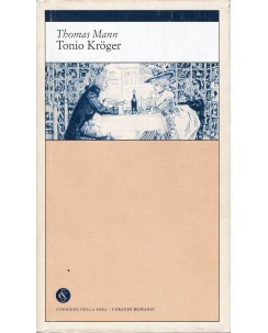 I grandi romanzi 23 Thomas Mann : Tonio Kroger ed. Corriere della Sera A83