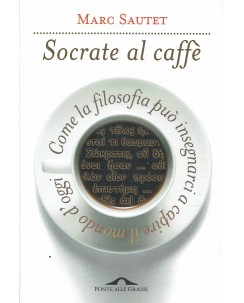 Marc Sautet : Socrate al caffè ed. Ponte alle Grazie A74