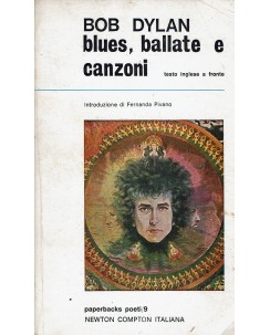 Bob Dylan : blues ballate e canzoni ed. Newton Compton A33