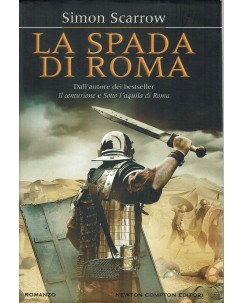 Simon Scarrow : la spada di Roma ed. Newton Compton Editori A11