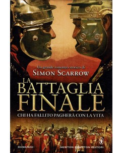 Simon Scarrow : la battaglia finale ed. Newton Compton Editori A11