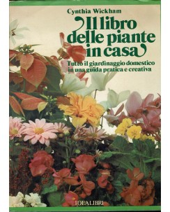 Cynthia Wickham : il libro delle piante in casa ed. IdeaLibri FF12
