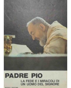 Padre Pio fede e miracoli uomo Signore ed. Rizzoli FF11