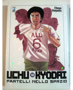 Uchu Kyoday n 18 di Chuya Koyama - Fratelli nello Spazio - StarComics -10% NUOVO