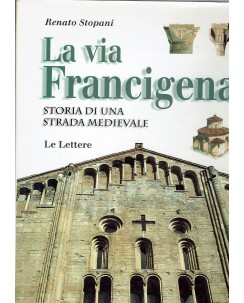 Renato Stopani : la via Francigena ed. Le Lettere FF11