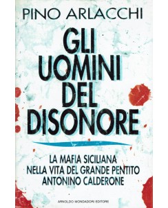 Pino Arlacchi : gli uomini del disonore ed. Mondadori A47