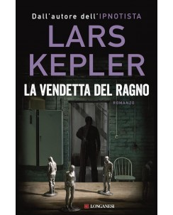Lars Kepler : la vendetta del ragno ed. Longanesi NUOVO B14