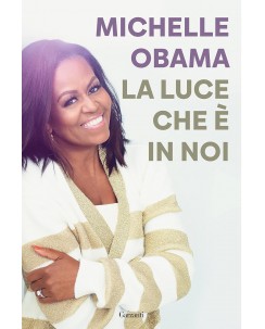Michelle Obama la luce che è in noi ed. Garzanti NUOVO B04