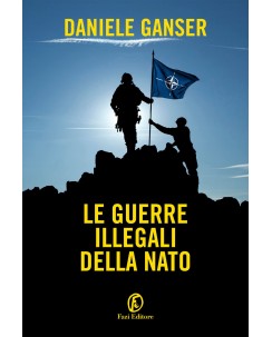 Daniele Ganser : le guerre illegali della Nato ed. Fazi NUOVO B24