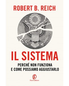 Robert B. Reich : il sistema perchè non funziona e come possi ed. Fazi NUOVO B24