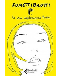 La mia adolescenza trans di Fumettibrutti P. NUOVO ed. Feltrinelli Comics FU12