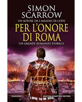 Simon Scarrow : per l'onore di Roma NUOVO ed. Newton Compton Editori B27