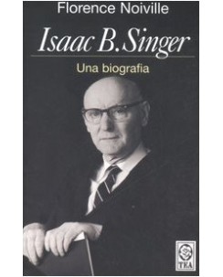 Florence Noiville : Isaac B. Singer una biografia NUOVO ed. Tea B30