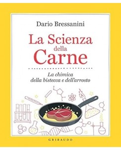 Dario Bressanini : la scienza della carne NUOVO ed. Gribaudo FF21