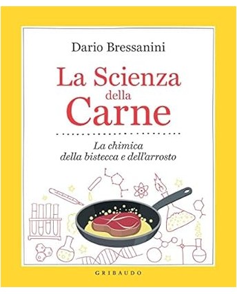 Dario Bressanini : la scienza della carne NUOVO ed. Gribaudo FF21