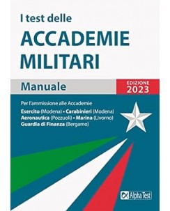 I test delle accademie militari manuale ed. 2023 NUOVO ed. Alpha Test FF21