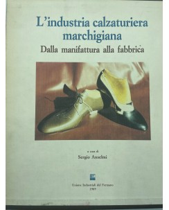 S. Anselmi : l'industria calzaturiera marchigiana ed. Unione Industriali FF13