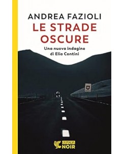 Andrea Fazioli : le strade oscure NUOVO ed. Guanda Noir B10