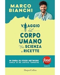 Marco Bianchi : viaggio nel corpo umano NUOVO ed. HarperCollins B28