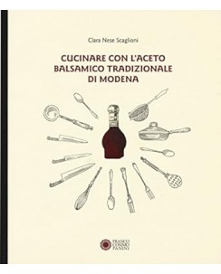 C. N. Scaglioni : cucinare con aceto balsamico NUOVO ed. Franco Cosimo B29