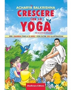 A. Balkrishna : crescere con lo Yoga NUOVO ed. Bonfirraro B29