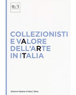 Collezionisti e valore dell'arte in Italia NUOVO ed. Gallerie d'Italia B29